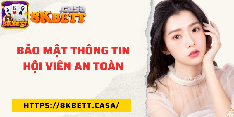 Bảo mật thông tin hội viên an toàn