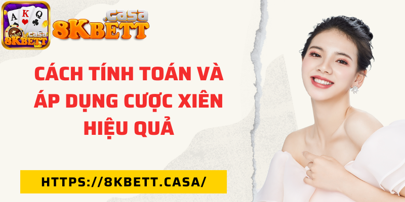 Cách tính toán và áp dụng cược xiên hiệu quả