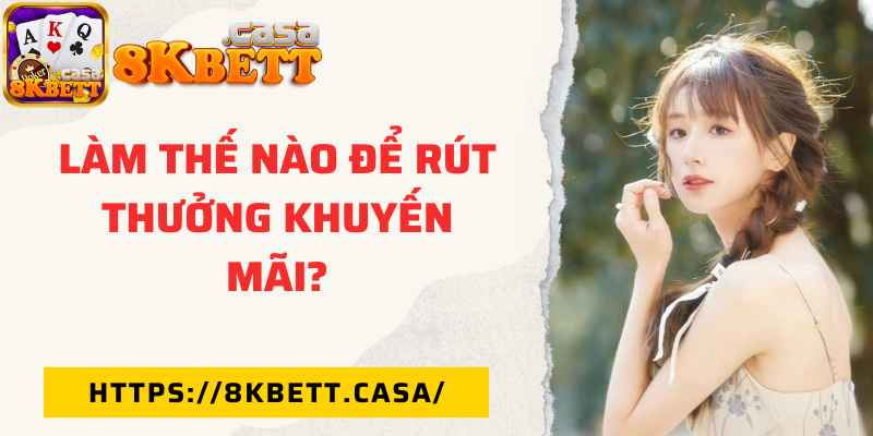 Làm thế nào để rút thưởng khuyến mãi?