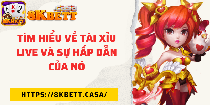 Tìm hiểu về tài xỉu live và sự hấp dẫn của nó